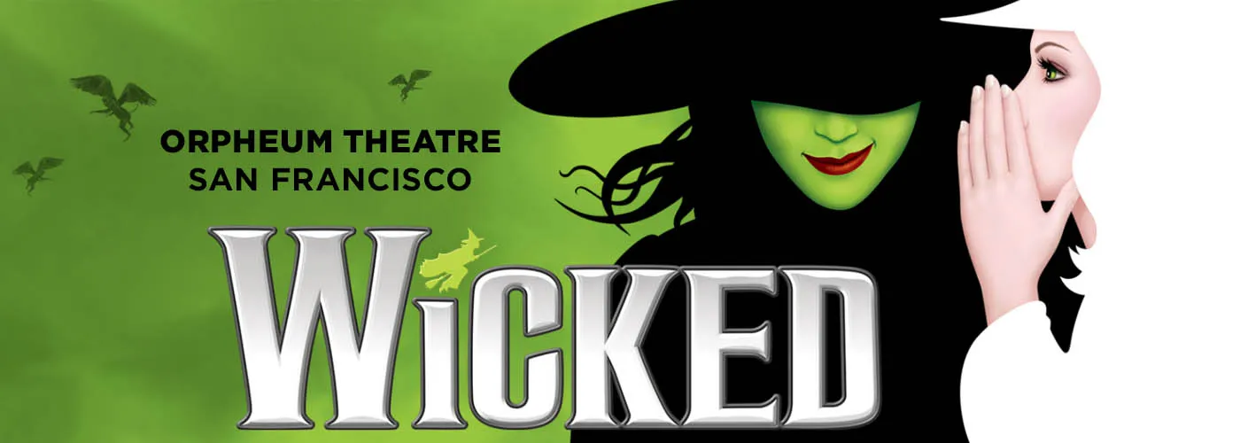 Wicked at Orpheum Theatre in San Francisco